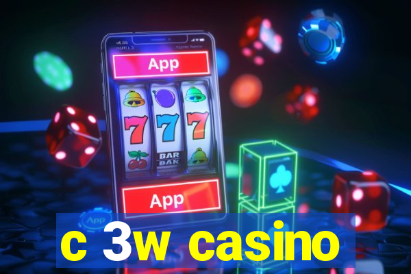 c 3w casino