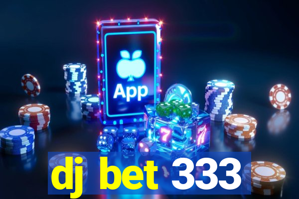 dj bet 333