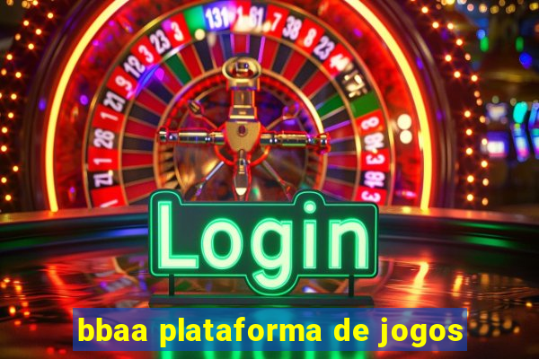 bbaa plataforma de jogos