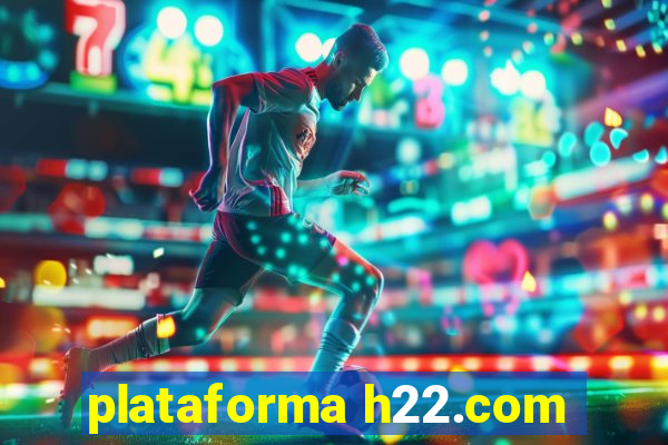 plataforma h22.com