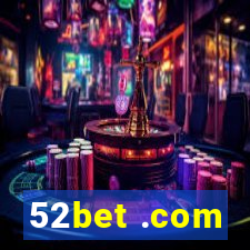 52bet .com