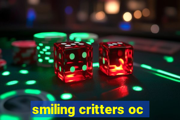 smiling critters oc