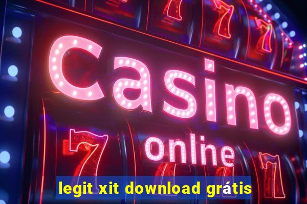 legit xit download grátis