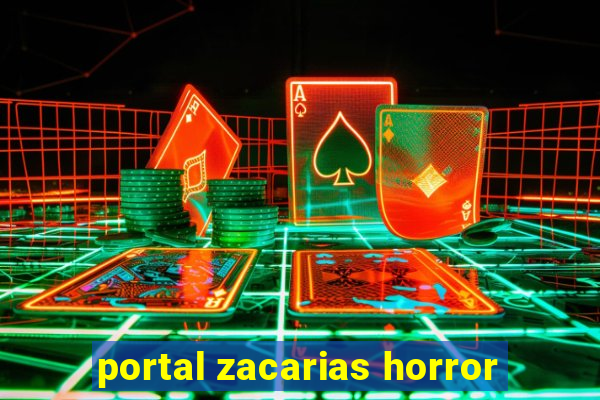 portal zacarias horror