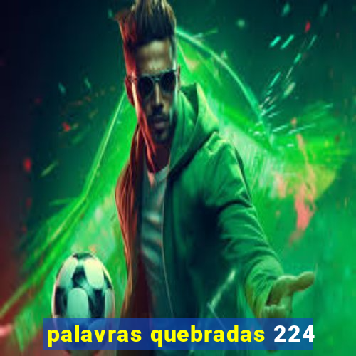 palavras quebradas 224