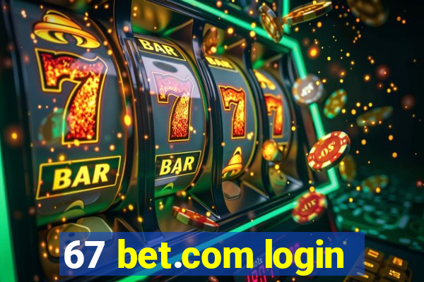 67 bet.com login