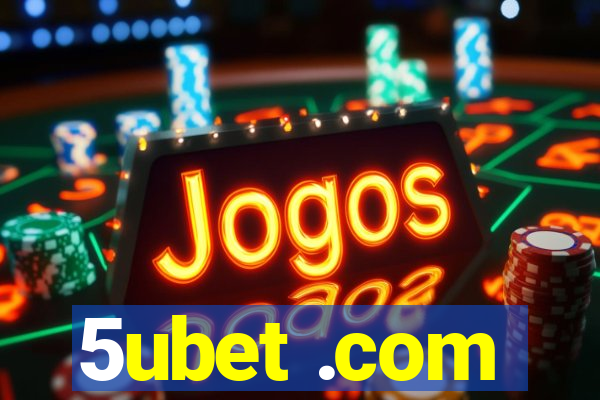 5ubet .com