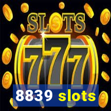 8839 slots