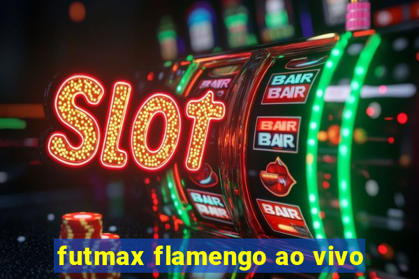 futmax flamengo ao vivo