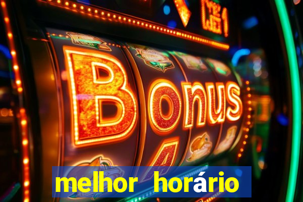 melhor horário para jogar fortune tiger de tarde