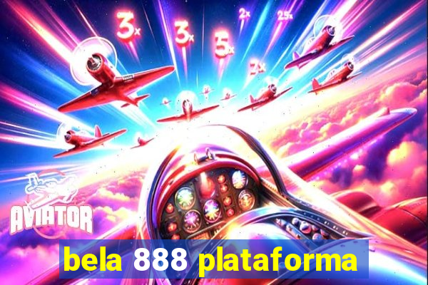 bela 888 plataforma