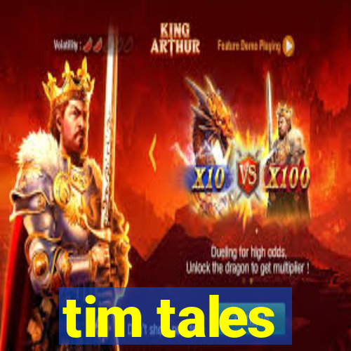 tim tales