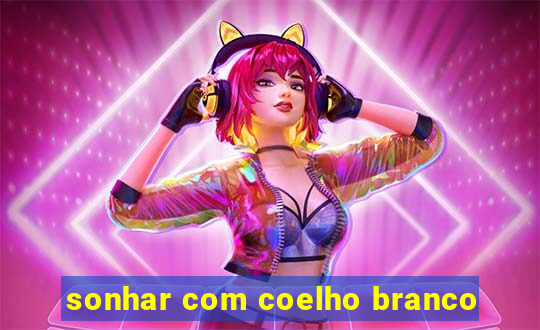 sonhar com coelho branco