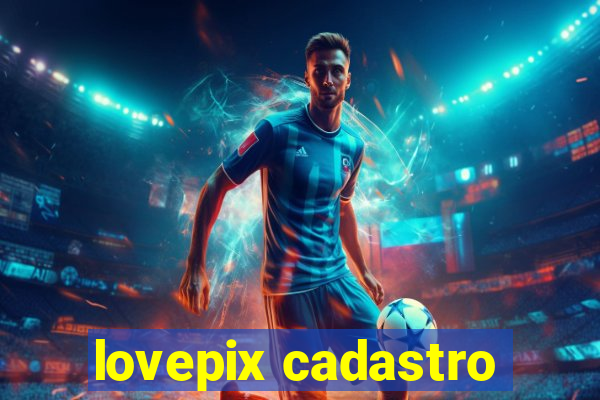 lovepix cadastro