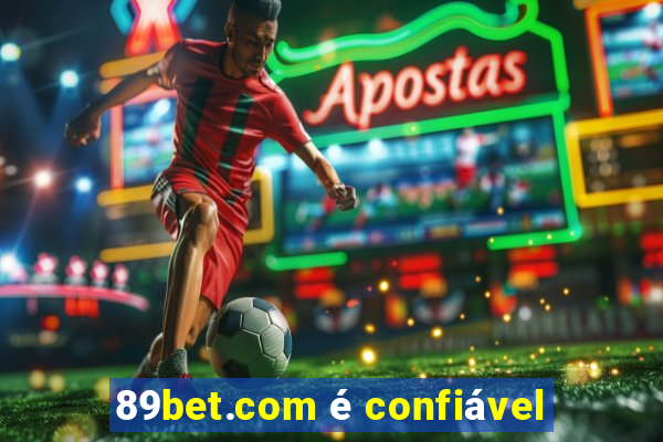 89bet.com é confiável