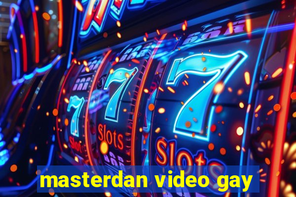 masterdan video gay