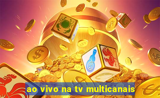 ao vivo na tv multicanais