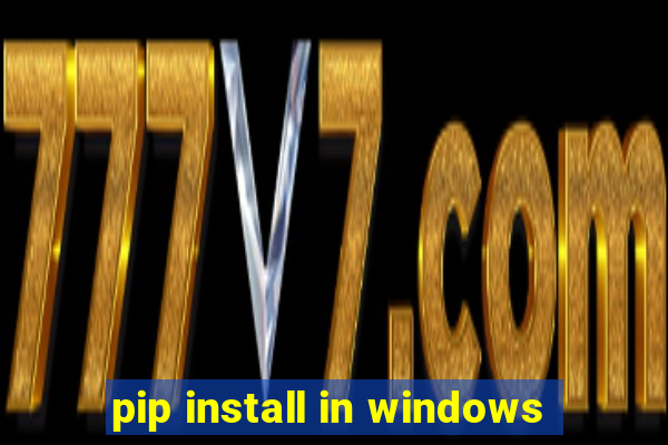 pip install in windows