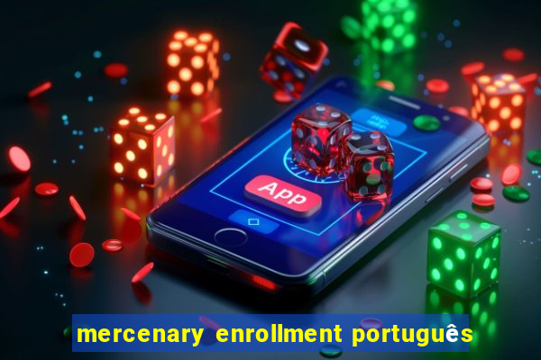 mercenary enrollment português