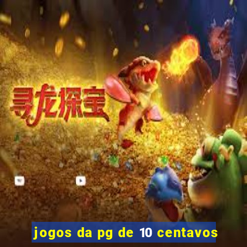 jogos da pg de 10 centavos