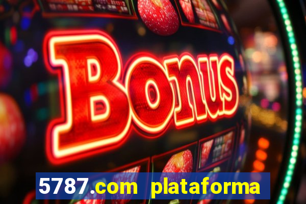 5787.com plataforma de jogos