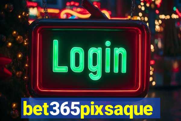 bet365pixsaque