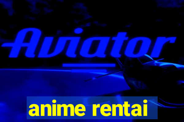 anime rentai