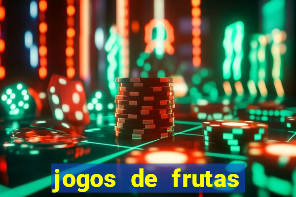 jogos de frutas para ganhar dinheiro