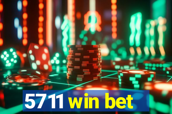 5711 win bet