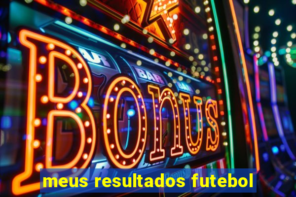 meus resultados futebol