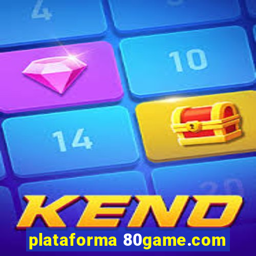 plataforma 80game.com