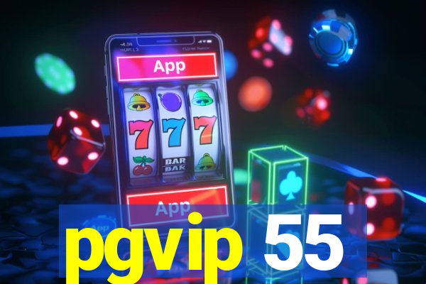 pgvip 55