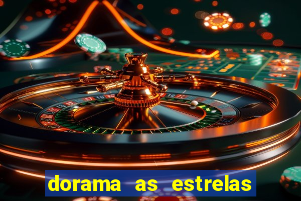 dorama as estrelas nao sao tao brilhantes quanto voce