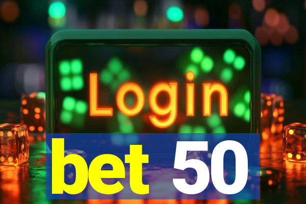 bet 50