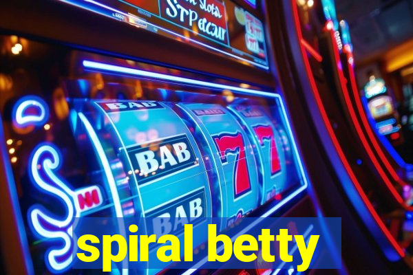 spiral betty