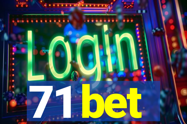 71 bet