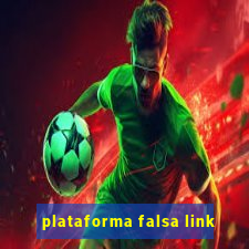 plataforma falsa link