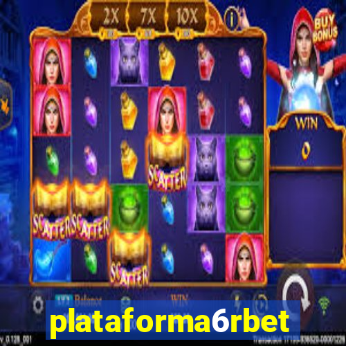 plataforma6rbet