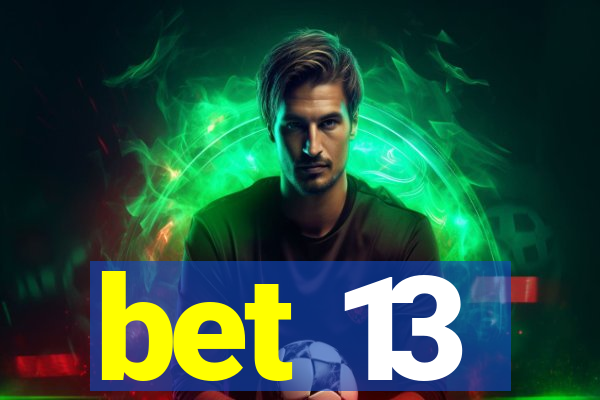 bet 13