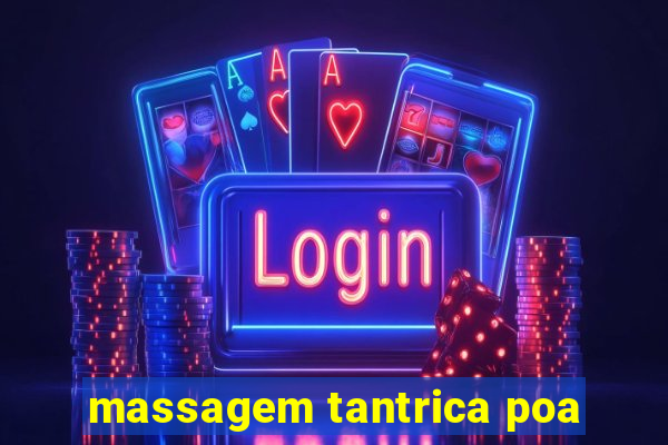 massagem tantrica poa