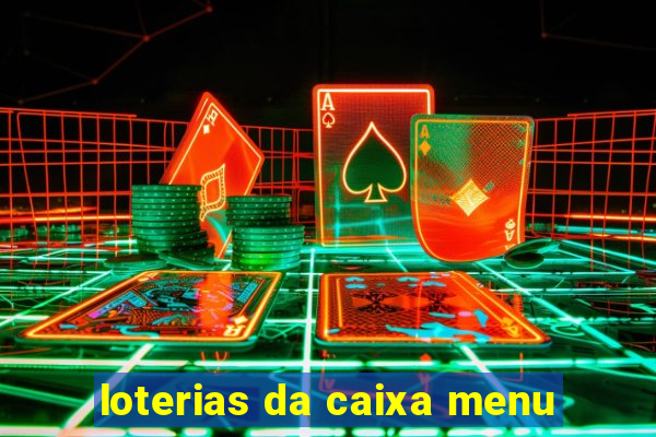 loterias da caixa menu