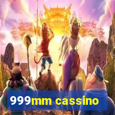 999mm cassino