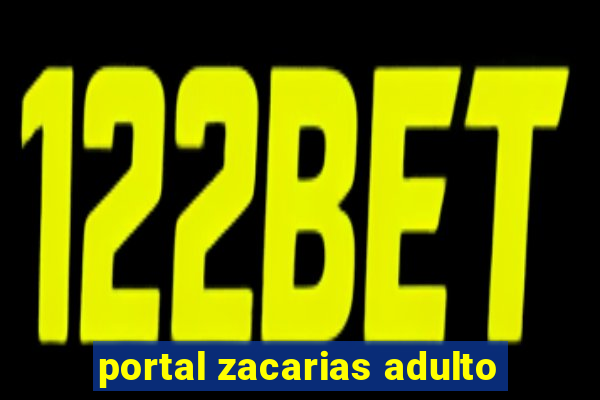 portal zacarias adulto