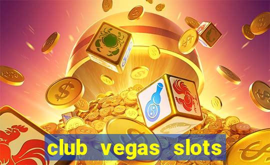 club vegas slots casino games 777