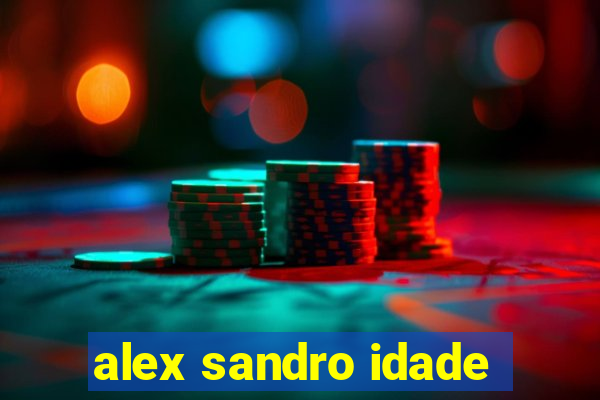 alex sandro idade