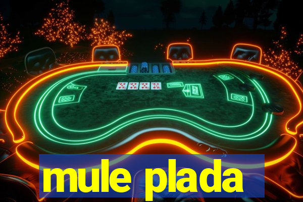 mule plada