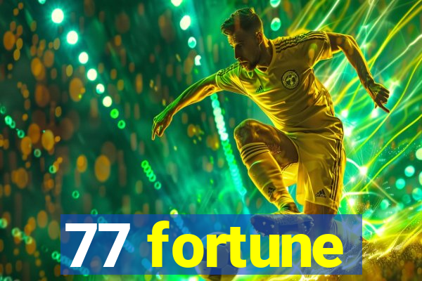 77 fortune