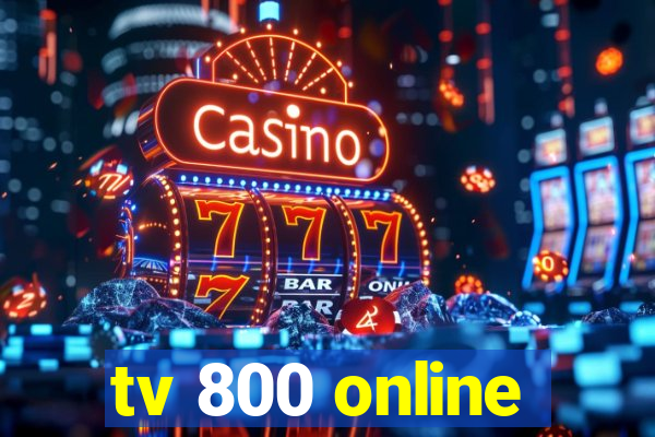 tv 800 online