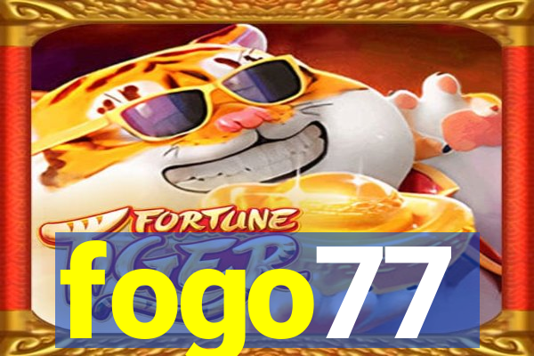 fogo77