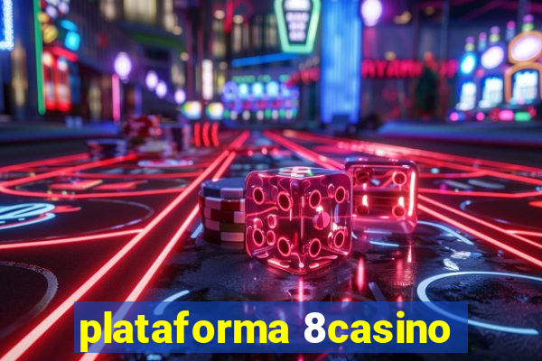 plataforma 8casino